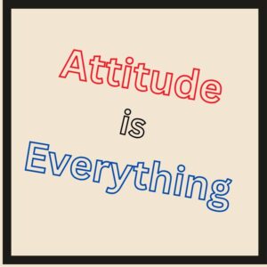your attitude is your last freedom